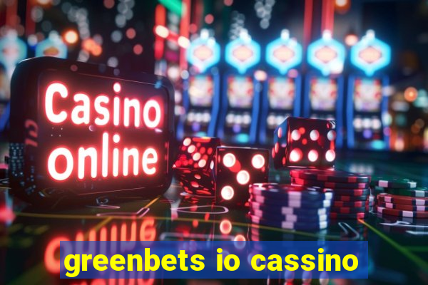 greenbets io cassino